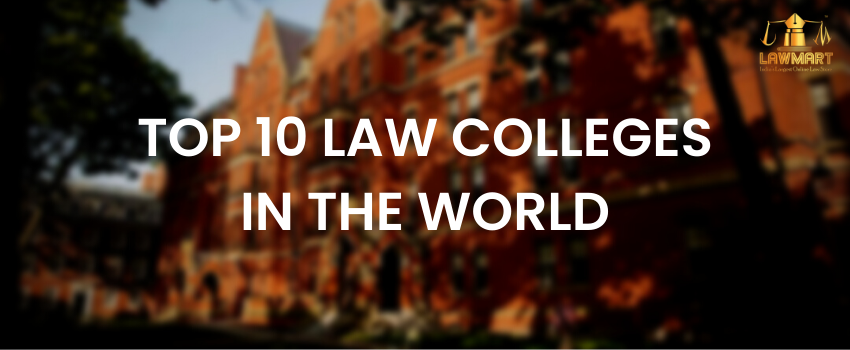 Top 10 Law Colleges in World (Establishment, History, Selection Procedure, Achievement, Website Link)