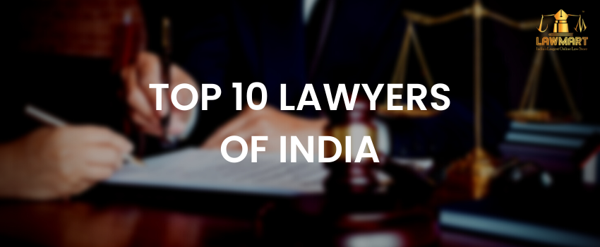 Top 10 Lawyers in India (Born & Brought Up, Family Background, Education, Career, Achievement, Charges, Highlighted 5 Cases, Website Link or Appointment Link)