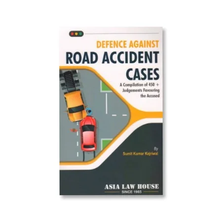 Sumit Kumar Kejriwal's Defence Against Road Accident Cases 