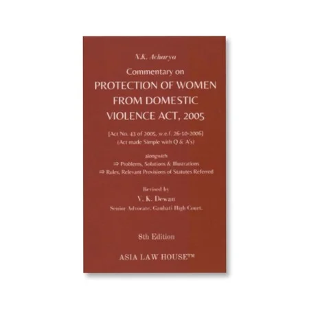 N. K. Acharya's Commentary on Protection of Women from Domestic Violence Act, 2005 (Act No. 43 Of 2005 Wef 26-10-2006)