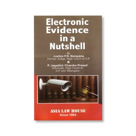 Justice P.S. Narayana's Electronic Evidence In A Nutshell