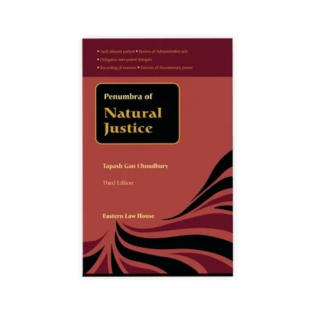 Tapash Gan Choudhury's Penumbra of Natural Justice