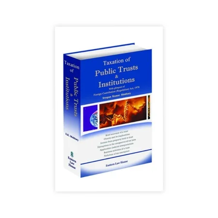Swapan Kumar Mukhuty's Taxation of Public Trusts & Institutions