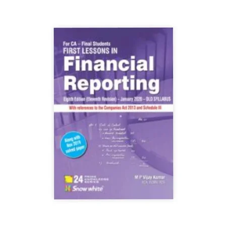 M.P. Vijay Kumar's First Lessons In Financial Reporting ( Old Syllabus)