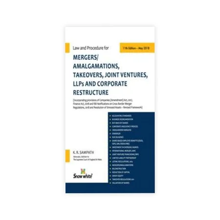 K. R. Sampath's Law and Procedure for Mergers/ Amalgamations, Takeovers, Joint Ventures, LLPS & Corporate Restructure