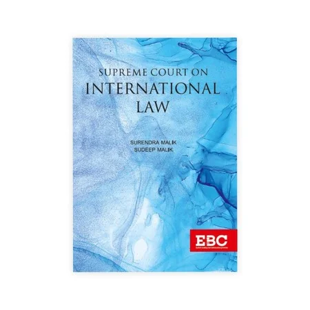 Surendra Malik and Sudeep Malik's Supreme Court on International Law