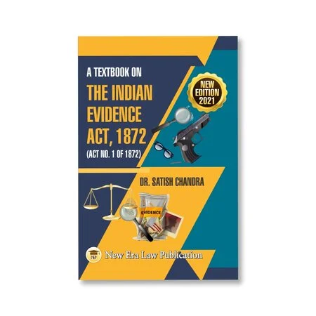 Dr. Satish Chandra's The Indian Evidence Act,1872