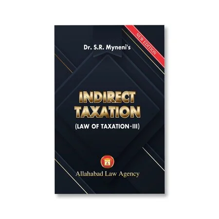 Dr. S. R Myneni's Indirect Taxation(Law of Taxation-III)