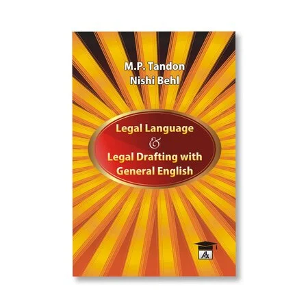 M.P Tandon's Legal Language Legal Drafting with General English