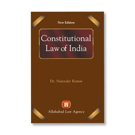 Dr. Narender Kumar's Constitutional Law of India
