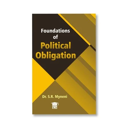 Dr. S. R. Myneni's Foundations of Political Obligation