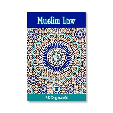 S. K Raghuvanshi's Muslim Law 