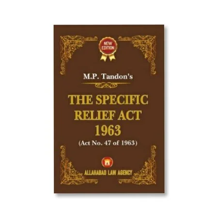 M.P Tandon's The Specific Relief Act 1963
