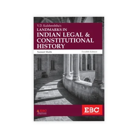 Sumeet Malik's V D Kulshreshtha's Landmarks in Indian Legal and Constitutional History