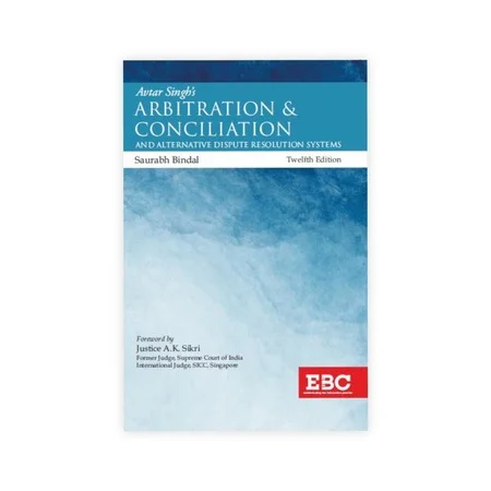 Saurabh Bindal's  Avtar Singh's Law of Arbitration and Conciliation