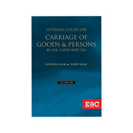 Surendra Malik and Sudeep Malik's Supreme Court on Carriage of Goods and Persons by Air, Land and Sea (1950 to 2019) (in 2 Volumes)