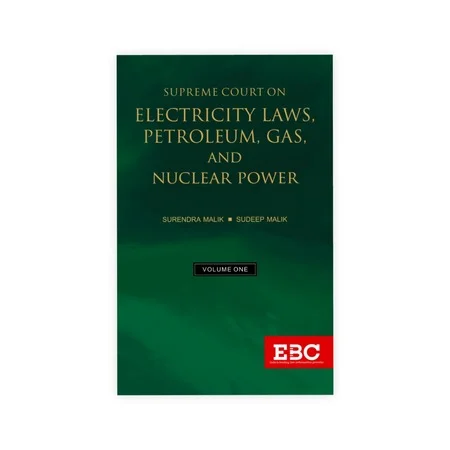 Surendra Malik and Sudeep Malik's Supreme Court on Electricity Laws, Petroleum, Gas, and Nuclear Power (1950 to 2019) (in 2 Volumes)
