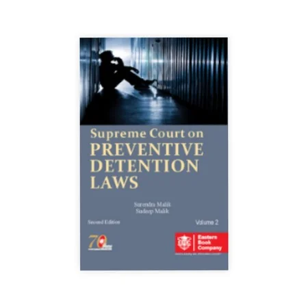 Surendra Malik and Sudeep Malik's Supreme Court on Preventive Detention Laws (1950-2019) (In 2 Volumes)