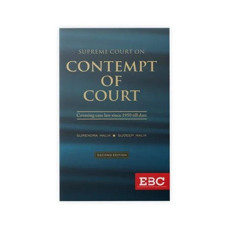 Surendra Malik and Sudeep Malik's Supreme Court on Contempt of Court (1950 to 2019)