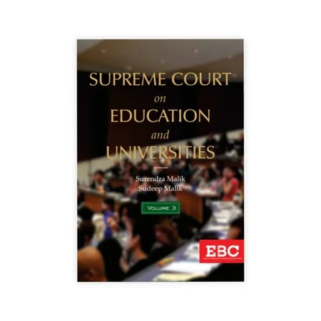 Surendra Malik and Sudeep Malik's Supreme Court on Education and Universities (1950 to 2019) (in 3 Volumes)
