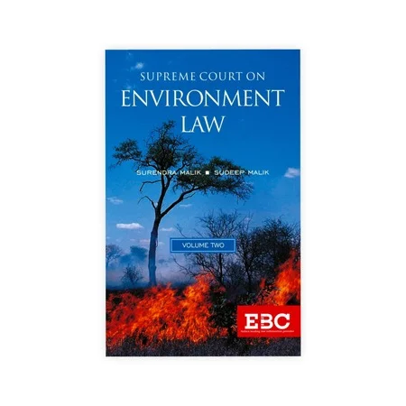 Surendra Malik and Sudeep Malik's Supreme Court on Environment Law (1950 to 2018) (In 2 Volumes)