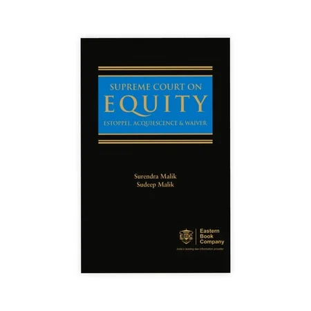 Surendra Malik And Sudeep Malik's Supreme Court on Equity Estoppel Acquiescence and Waiver