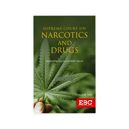 Surendra Malik and Sudeep Malik's Supreme Court on Narcotics and Drugs with the NDPS Act, Drugs and Cosmetics Act, and NDPS Rules (1950 to 2018) (in 2 Volumes)