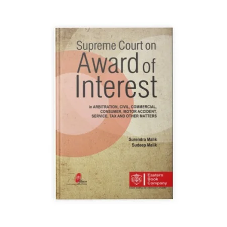 Surendra Malik and Sudeep Malik's Supreme Court on Award of Interest (1950-2019)
