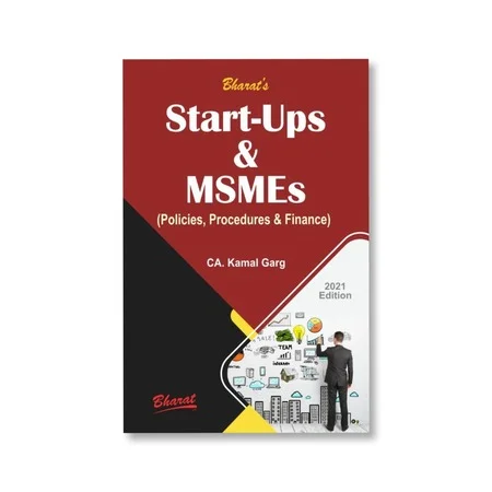 CA. Kamal Garg's Handbook on Start-Ups & MSMEs (Micro, Small & Medium Enterprises)