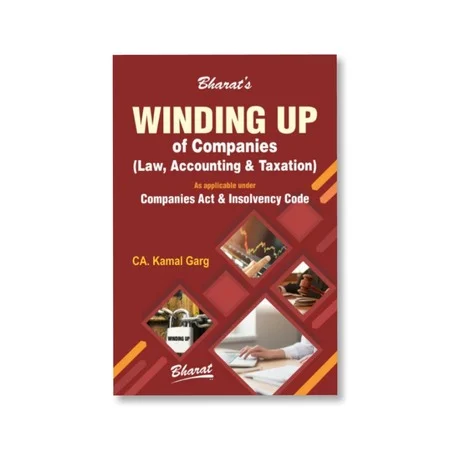 CA. Kamal Garg's Winding Up Of Companies Law, Accounting & Taxation