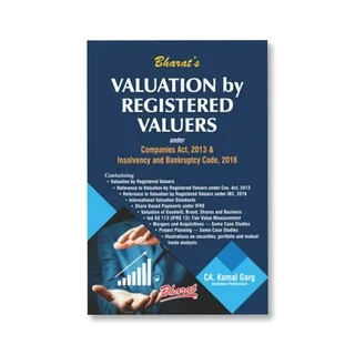CA. Kamal Garg's Valuation by Registered Valuers under Companies Act, 2013 & Insolvency and Bankruptcy Code, 2016