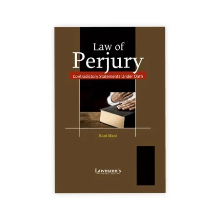 Lawmann's Law of Perjury (Contradictory Statements Under Oath)