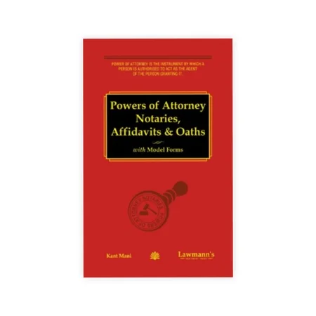 Lawmann's Powers of Attorney, Notaries, Affidavits and Oaths with Model Forms
