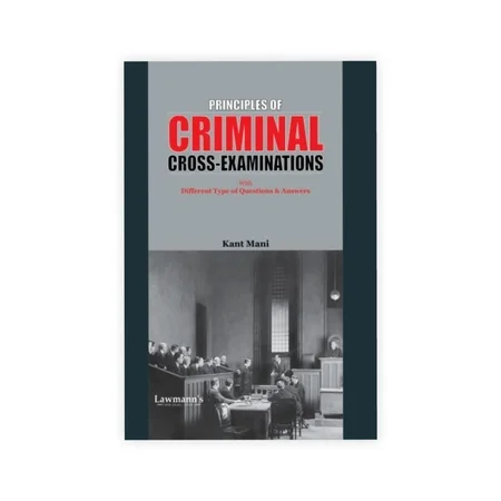 Lawmann's Principles of Criminal Cross Examinations