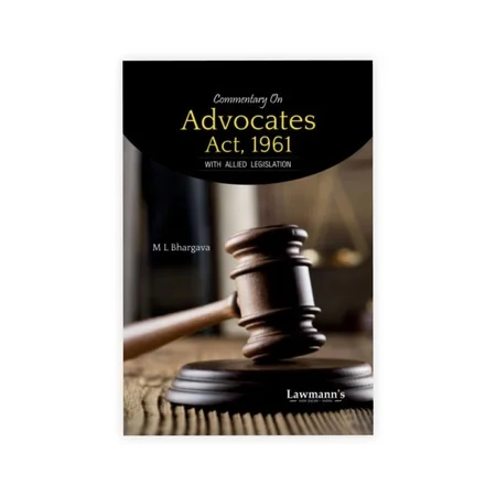 Lawmann's Commentary on Advocates Act, 1961 with Allied Legislation