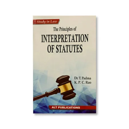 T. Padma, K. P. C. Rao's The Principles of Interpretation of Statutes