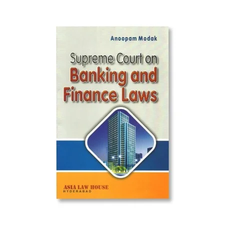 Anoopam Modak's Supreme Court on Banking and Finance Laws