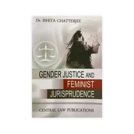 Ishita Chatterjee's Gender Justice and Feminist Jurisprudence