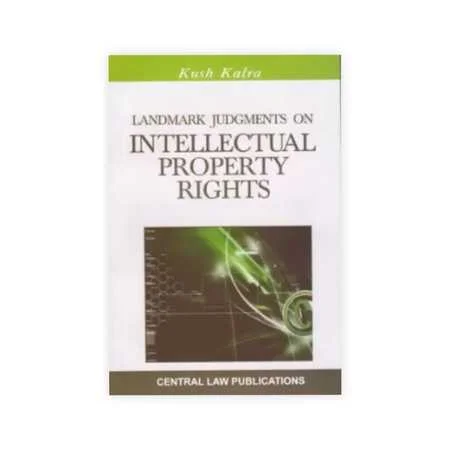 Kush Kalra's Landmark Judgments On Intellectual Property Rights 