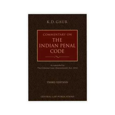 K. D. Gaur's Commentary on The Indian Penal Code