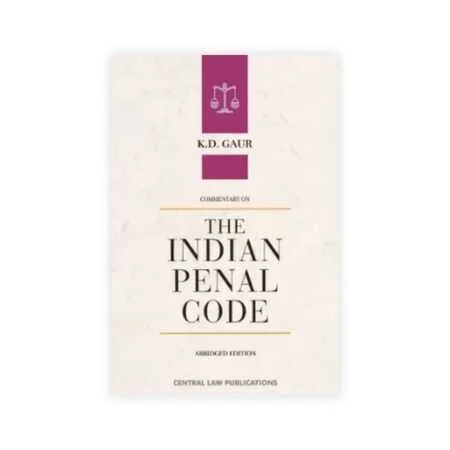 K. D. Gaur's The Indian Penal Code 