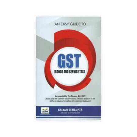 Kalyan Sengupta's An Easy Guide to GST (Goods and Service Tax)