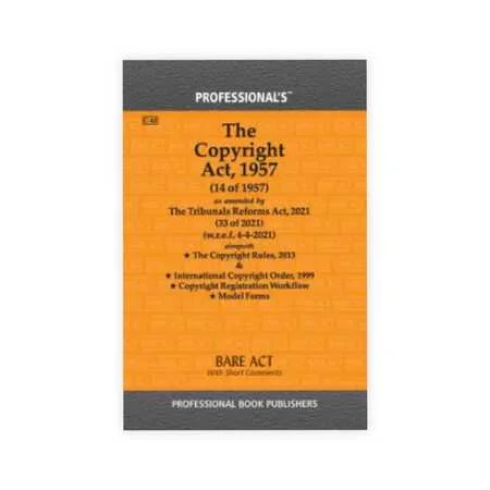 Professional's The Copyright Act, 1957 Alongwith Copyright Rules, 2013 & International Copyright Order, 1999