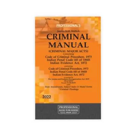 Professional's The Criminal (Criminal Major Acts)Manual Containing Code Of Criminal Procedure, 1973 Indian Penal Code (45 Of 1860) Indian Evidence Act, 1872