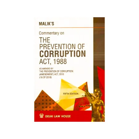 Malik's Commentary on Prevention of Corruption Act, 1988