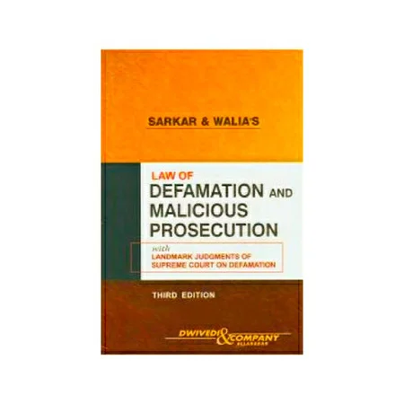 A. P. Sarkar & Dr. Paramjit Kaur J. Walia's Law of Defamation &Malicious Prosecution