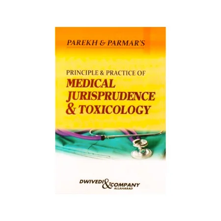 Parekh & Parmar's Principle & Practice of Medical Jurisprudence & Toicology