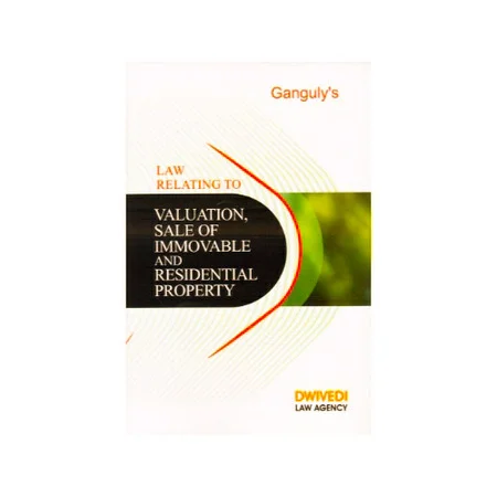 D.K Ganguly's Law Relating to Valuation, Sale of Immovable and Residential Property