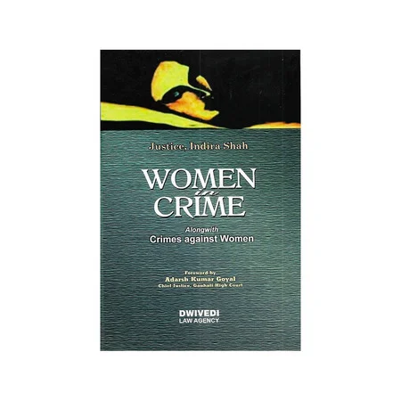 Adarsh Kumar Goyal's Justice , Indira Shah Women In Crime