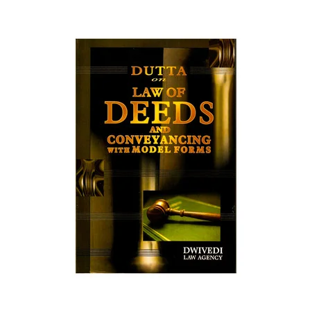 Dutta's Law of Deeds and Conveyancing with Model forms